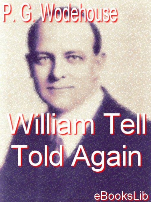 Title details for William Tell Told Again by P. G. Wodehouse - Available